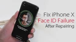 How To Fix iPhone X Face ID Failed After Repairing