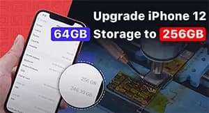 Upgrade iPhone 12 64GB Storage to 256GB – The Easiest Ever?