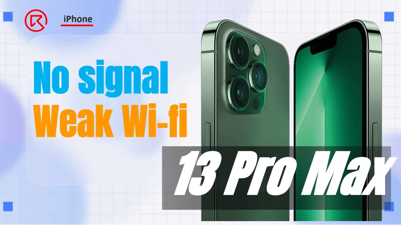 iPhone 13 Pro Max No Signal and Weak Wi-Fi Fix: Comprehensive Repair Guide