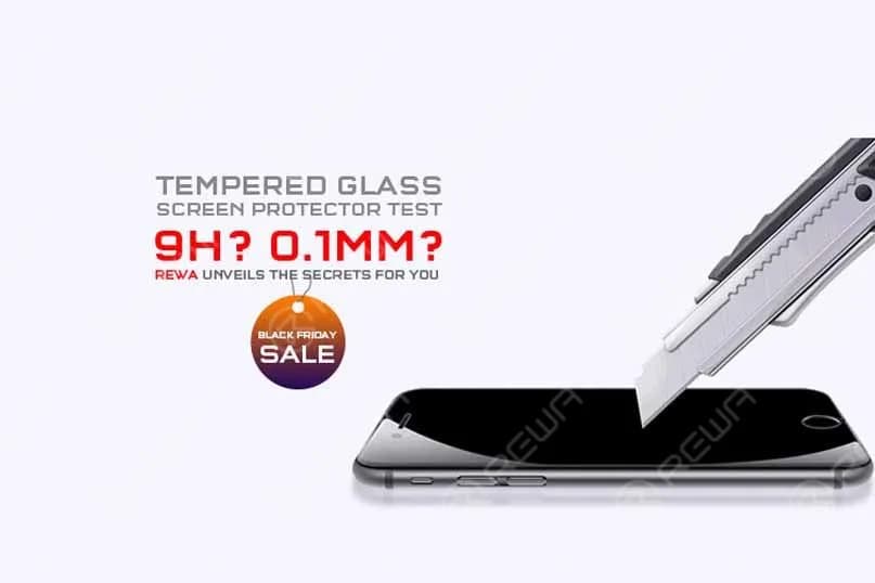 REWA will unveils the secrets of the tempered glass screen protector film through a series of test.