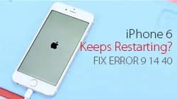 iPhone 6 Keeps Restarting? – Fix Error 9 14 40