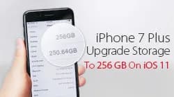 iPhone 7 Plus Upgrade Storage To 256 GB On iOS 11