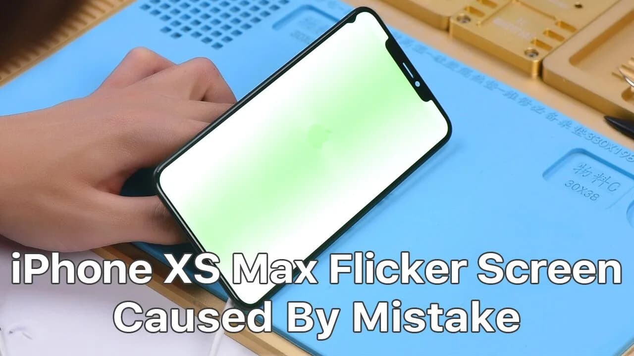 iPhone Xs Max Flickering Screen Caused By Mistake