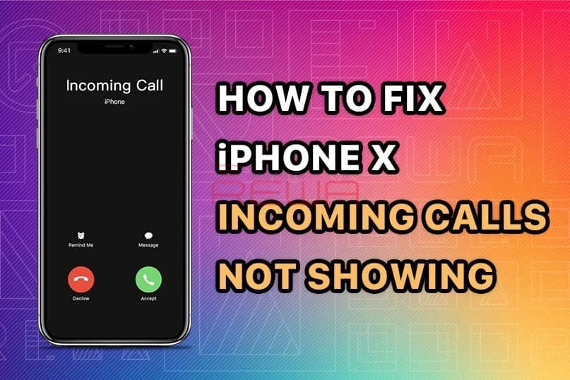 How To Fix iPhone X Incoming Calls Not Showing