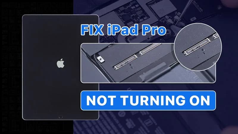 Fix iPad Pro Not Turning On by Replacing Connectors