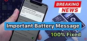 iPhone XS -12 Pro Max Important Battery Message Pop-ups Removing – 100% Fixed