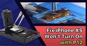 Fix iPhone XS Won’t Turn On with P12 (NAND Programmer for iPhone 6 – iPhone 11 Pro Max)