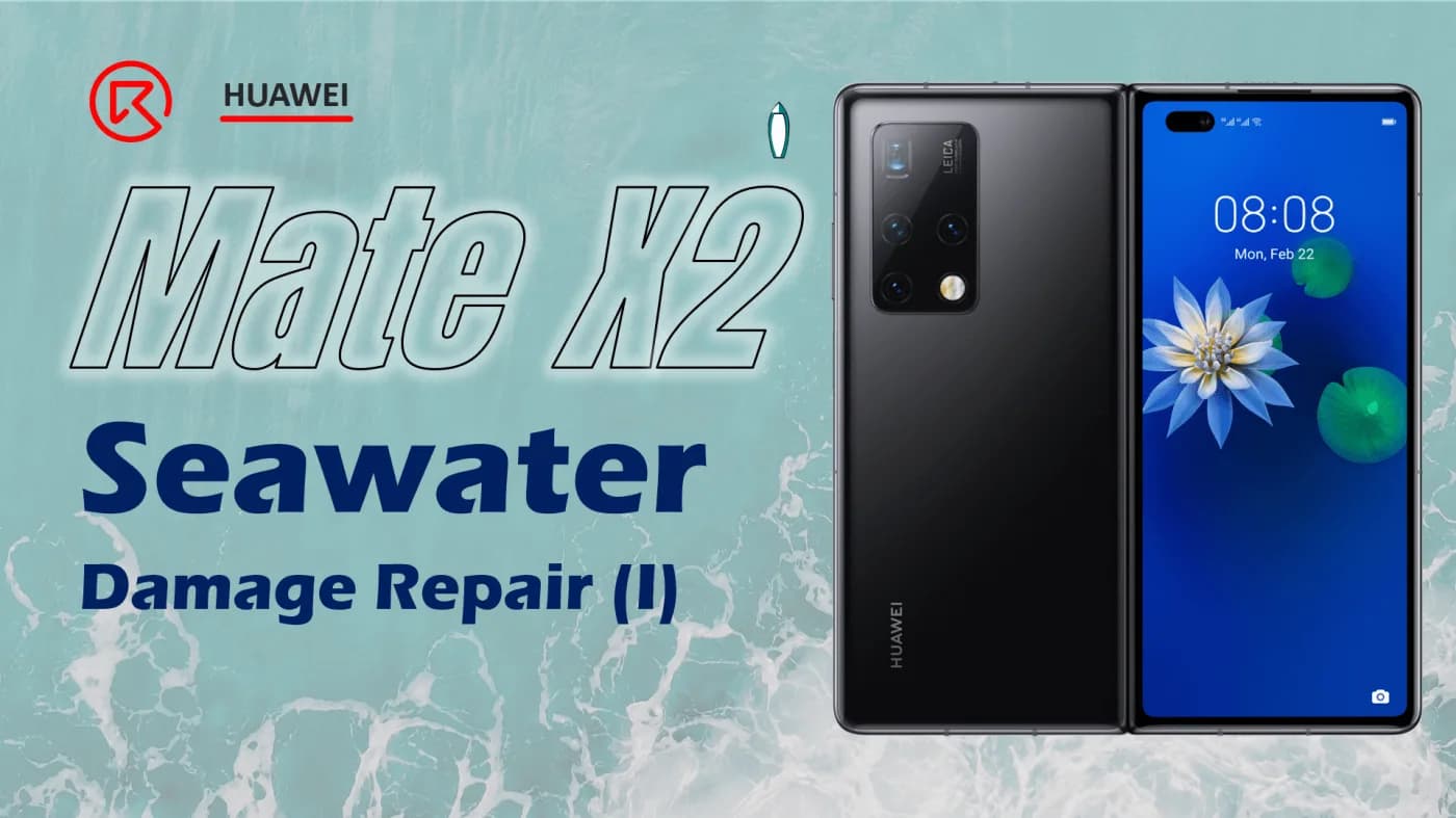 HUAWEI Mate X2 Seawater Damage Repair (I)