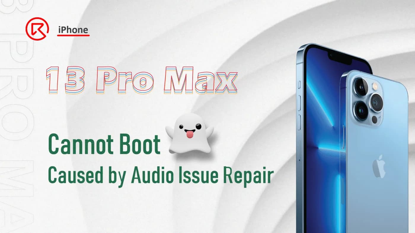 iPhone 13 Pro Max Cannot Boot Caused by Audio Issue Repair